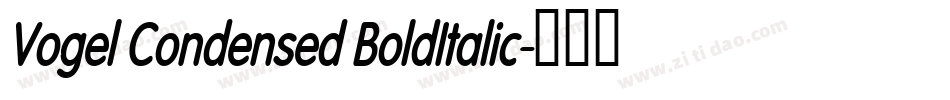 Vogel Condensed BoldItalic字体转换